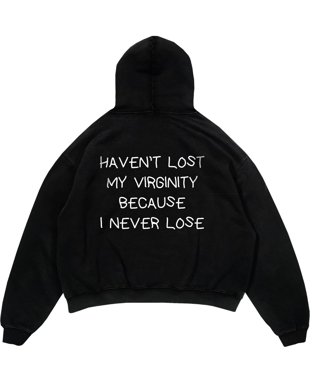 HAVEN’T LOST MY VIRGINITY BECAUSE I NEVER LOSE Oversized (Backprint) Hoodie
