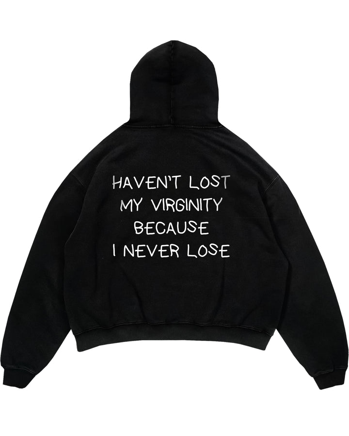 HAVEN’T LOST MY VIRGINITY BECAUSE I NEVER LOSE Oversized (Backprint) Hoodie