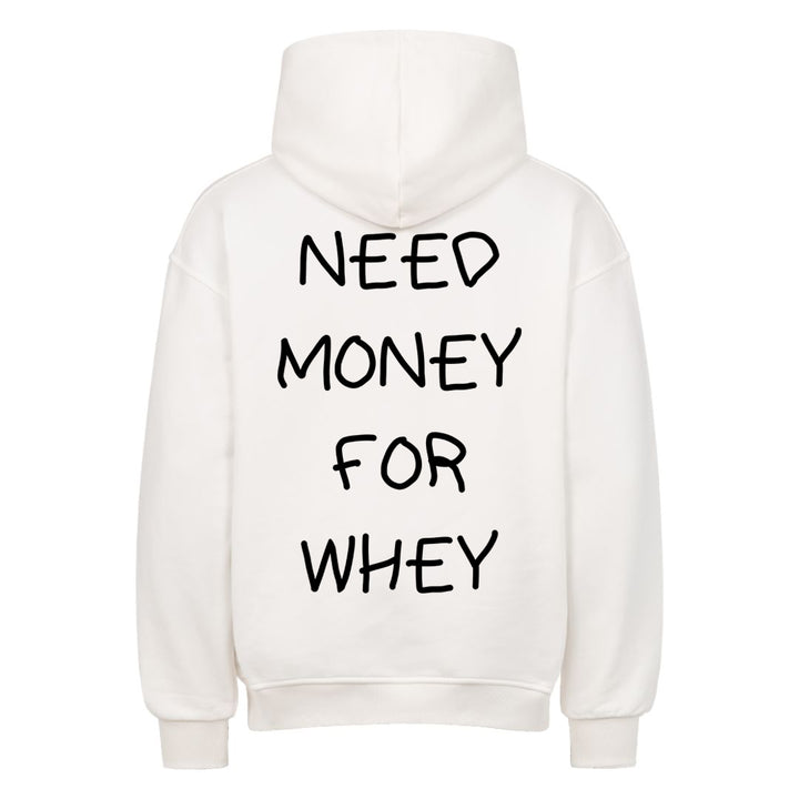 NEED MONEY FOR WHEY Oversized (Backprint) Hoodie