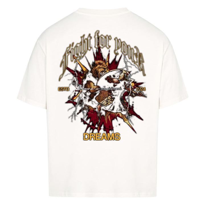 Fight for your dreams Oversized (Backprint) Shirt