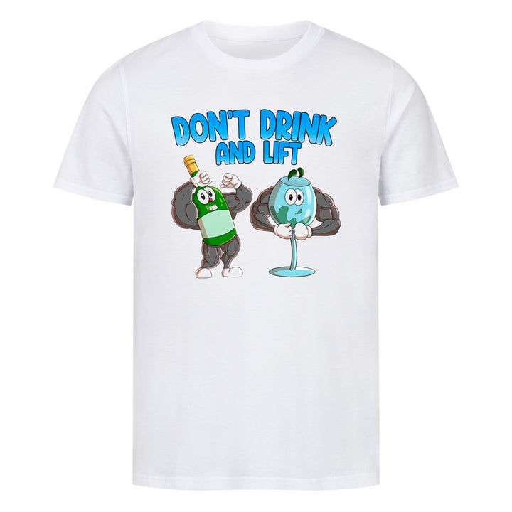 Don't Drink and Lift  Shirt