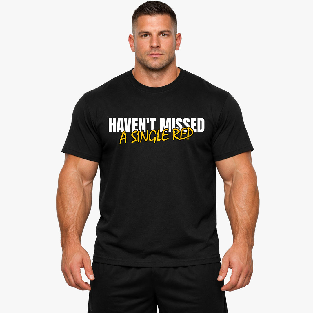 Haven't Missed T-Shirt